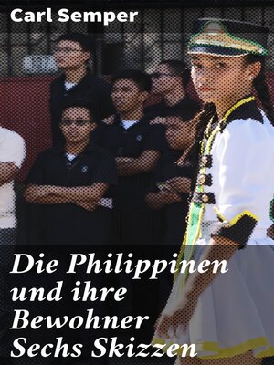 cover image of Die Philippinen und ihre Bewohner Sechs Skizzen